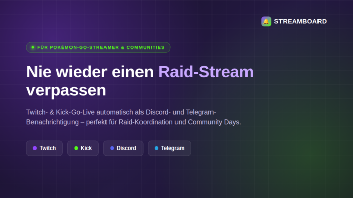 Pokémon GO Stream Discord Benachrichtigung: Streamboard verbindet Twitch, Kick, Discord und Telegram